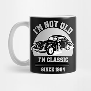 I'm not old - I'm classic Mug